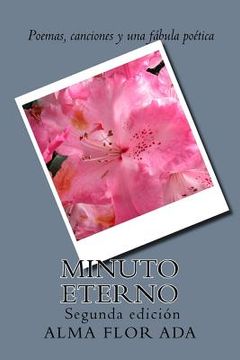 portada Minuto eterno.: Poemas, canciones y una fabula poetica. Segunda edicion. (in Spanish)