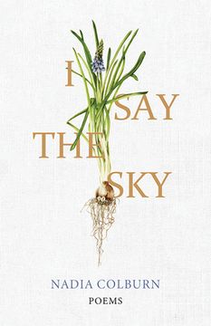 portada I Say the Sky: Poems (en Inglés)
