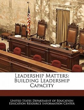 portada leadership matters: building leadership capacity