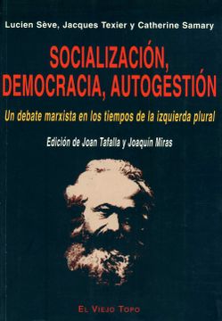 portada Socialización, Democracia, Autogestión: Un Debate Marxista en los Tiempos de la Izquierda Plural (Ensayo)