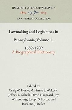 portada Lawmaking and Legislators in Pennsylvania, Volume 1, 1682-1709: A Biographical Dictionary 