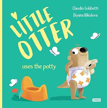 portada Little Otter Uses the Potty. Ediz. A Colori (Sassi Junior) (en Inglés)