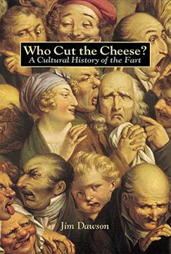 portada Who cut the Cheese? A Cultural History of the Fart (in English)