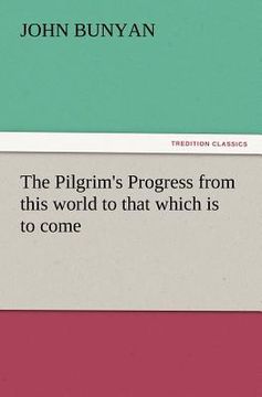 portada the pilgrim's progress from this world to that which is to come
