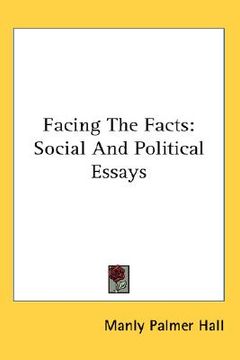 portada facing the facts: social and political essays (en Inglés)
