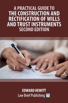 portada A Practical Guide to the Construction and Rectification of Wills and Trust Instruments - Second Edition (in English)