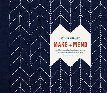 portada Make and Mend: Sashiko-Inspired Embroidery Projects to Customize and Repair Textiles and Decorate Your Home (in English)
