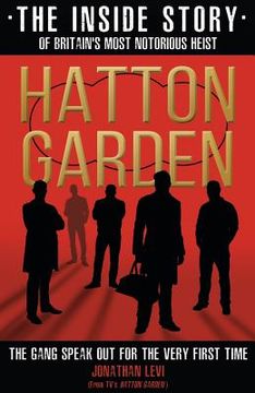 Hatton Garden: The Inside Story of Britain's Most Notorious Heist (en Inglés)