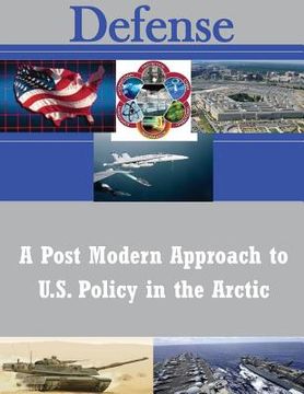 portada A Post Modern Approach to U.S. Policy in the Arctic (en Inglés)