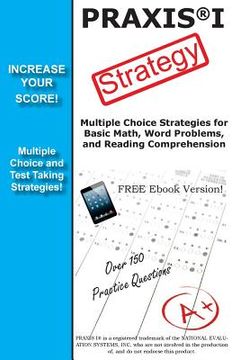 portada PRAXIS 1 Strategy: Winning Multiple Choice Strategy for the PRAXIS 1 Exam (en Inglés)