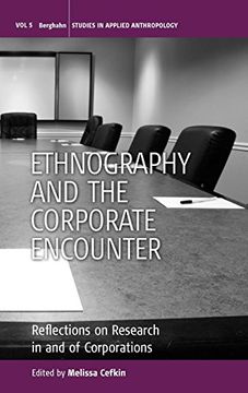 portada Ethnography and the Corporate Encounter: Reflections on Research in and of Corporations (Studies in Public and Applied Anthropology) 