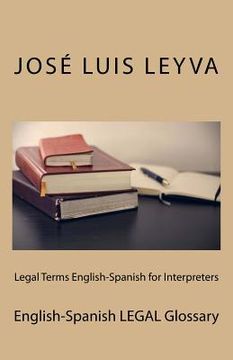 portada Legal Terms English-Spanish for Interpreters: English-Spanish Legal Glossary (en Inglés)