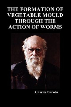 portada the formation of vegetable mould through the action of worms (en Inglés)