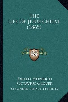portada the life of jesus christ (1865) (en Inglés)
