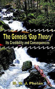 portada the genesis 'gap theory': its credibility and consequences (en Inglés)