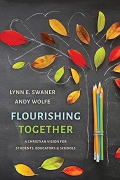 portada Flourishing Together: A Christian Vision for Students, Educators, and Schools (en Inglés)