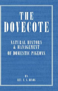 portada the dovecote - natural history & management of domestic pigeons (en Inglés)