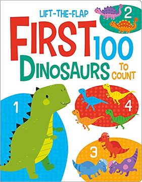 portada First 100 Dinosaurs (First 100 Lift-The-Flaps) (en Inglés)