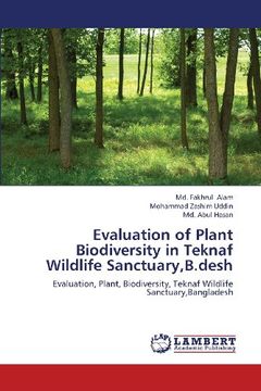 portada Evaluation of Plant Biodiversity in Teknaf Wildlife Sanctuary, B.Desh