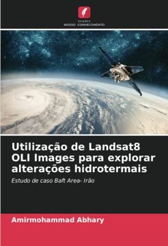 portada Utilização de Landsat8 oli Images Para Explorar Alterações Hidrotermais: Estudo de Caso Baft Area- Irão