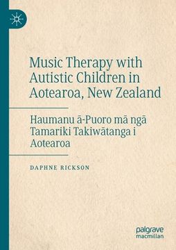 portada Music Therapy with Autistic Children in Aotearoa, New Zealand: Haumanu ā-Puoro Mā Ngā Tamariki Takiwātanga I Aotearoa (en Inglés)