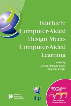portada Edutech: Computer-Aided Design Meets Computer-Aided Learning (IFIP Advances in Information and Communication Technology)