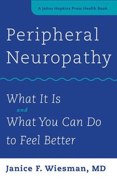 portada Peripheral Neuropathy: What It Is and What You Can Do to Feel Better (A Johns Hopkins Press Health Book) (en Inglés)