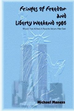 portada fringes of freedom and liberty weekend 1986: would that all had a place to return after dark (en Inglés)