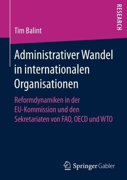 portada Administrativer Wandel in internationalen Organisationen: Reformdynamiken in der EU-Kommission und den Sekretariaten von FAO, OECD und WTO (German Edition)