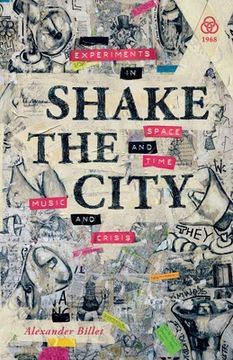 portada Shake the City: Experiments in Space and Time, Music and Crisis (in English)