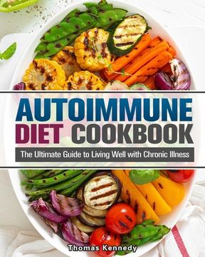 portada Autoimmune Diet Cookbook: The Ultimate Guide to Living Well with Chronic Illness (in English)