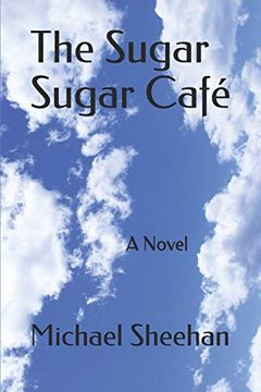 portada The Sugar Sugar Café: A Novel (en Inglés)