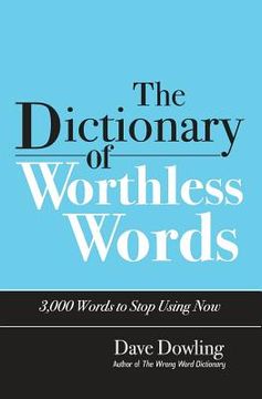 portada The Dictionary of Worthless Words (en Inglés)