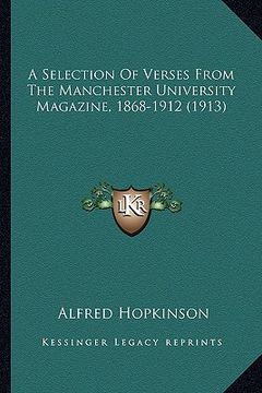 portada a selection of verses from the manchester university magazine, 1868-1912 (1913) (en Inglés)