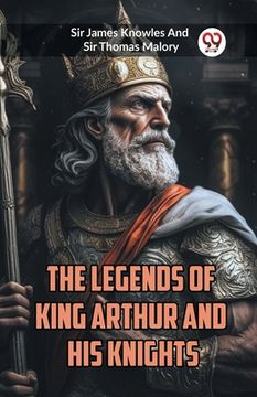 portada The Legends of King Arthur and His Knights