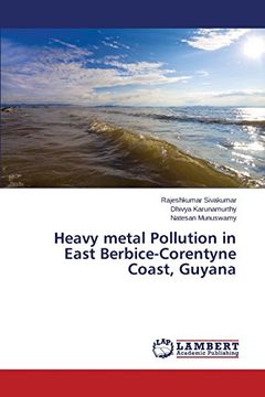 portada Heavy Metal Pollution in East Berbice-Corentyne Coast, Guyana (en Inglés)