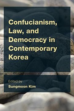 portada Confucianism, Law, and Democracy in Contemporary Korea (CEACOP East Asian Comparative Ethics, Politics and Philosophy of Law)