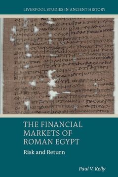 portada The Financial Markets of Roman Egypt: Risk and Return (in English)
