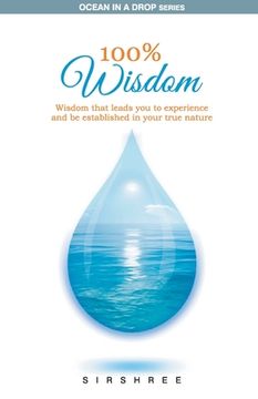 portada 100% Wisdom - Wisdom That Leads You To Experience And Be Established In Your True Nature (en Inglés)