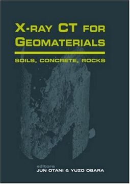 portada Xray CT for Geomaterials: Soils, Concrete, Rocks International Workshop on Xray CT for Geomaterials, Kumamoto, Japan (in English)