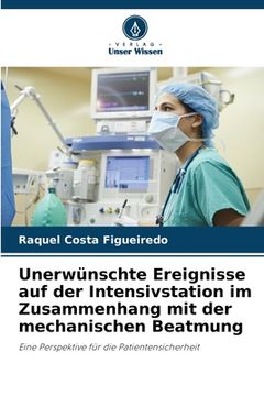 portada Unerwünschte Ereignisse auf der Intensivstation im Zusammenhang mit der mechanischen Beatmung (in German)