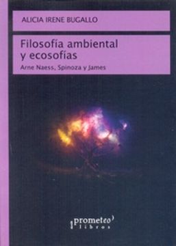 portada Filosofia Ambiental y Ecosofias. Arne Naess; Spinoza y James (in Spanish)