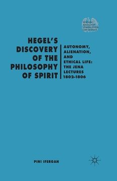 portada Hegel's Discovery of the Philosophy of Spirit: Autonomy, Alienation, and the Ethical Life: The Jena Lectures 1802-1806 (en Inglés)