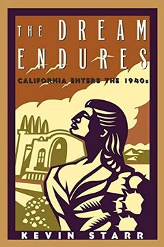 portada The Dream Endures: California Enters the 1940S (Americans and the California Dream) 