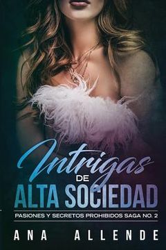 portada Intrigas de Alta Sociedad: Pasiones y secretos prohibidos (in Spanish)