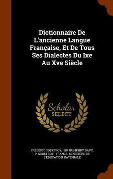 portada Dictionnaire De L'ancienne Langue Française, Et De Tous Ses Dialectes Du Ixe Au Xve Siècle
