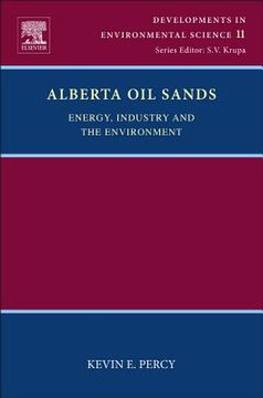 portada Alberta Oil Sands: Energy, Industry and the Environment Volume 11 (en Inglés)