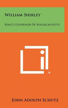 portada william shirley: king's governor of massachusetts (en Inglés)