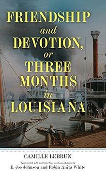 portada Friendship and Devotion, or Three Months in Louisiana (Banner Books) (in English)