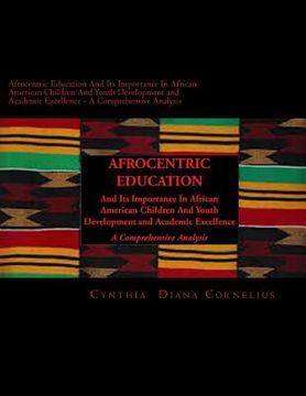 portada Afrocentric Education And Its Importance In African American Children And Youth Development and Academic Excellence: A Comprehensive Analysis